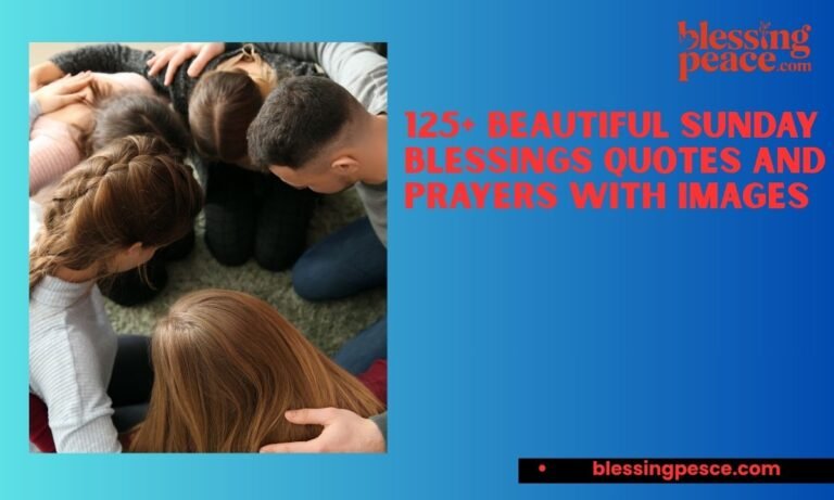 125+ Beautiful Sunday Blessings Quotes and Prayers with Images