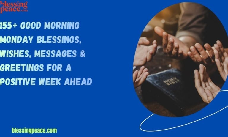 155+ Good Morning Monday Blessings, Wishes, Messages & Greetings for a Positive Week Ahead