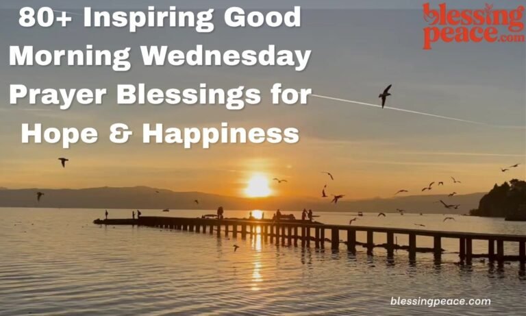 80+ Inspiring Good Morning Wednesday Prayer Blessings for Hope & Happiness