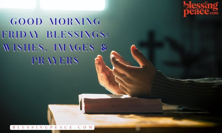 Good Morning Friday Blessings Wishes, Images & Prayers