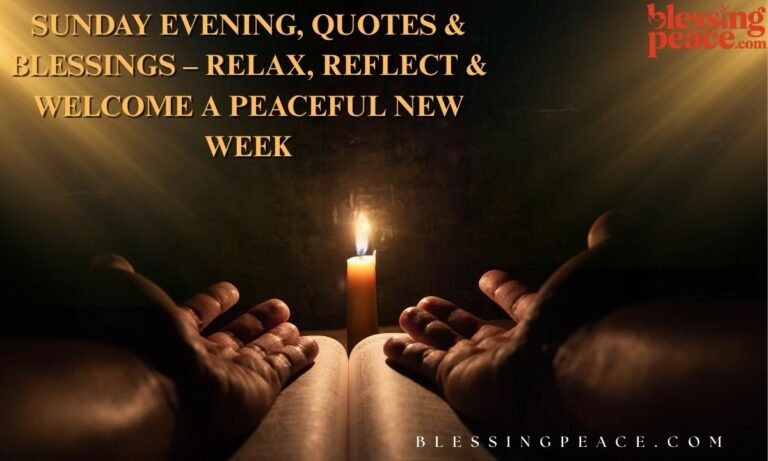 Sunday Evening, Quotes & Blessings – Relax, Reflect & Welcome a Peaceful New Week