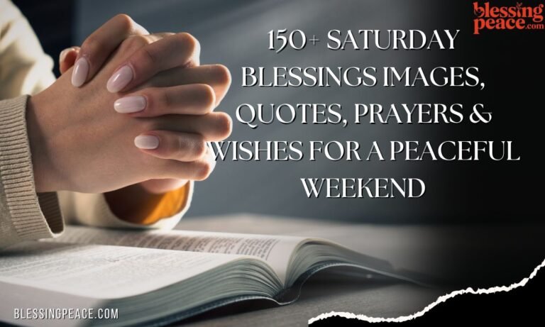 150+ Saturday Blessings Images, Quotes, Prayers & Wishes for a Peaceful Weekend