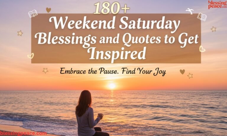 180+ Weekend Saturday Blessings and Quotes to Get Inspired